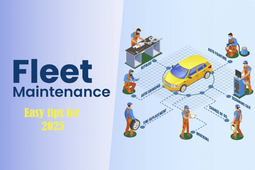 Fleet Maintenance Made Easy: Tips for 2025